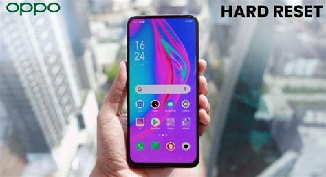 Ways To Hard/ Factory Reset OPPO Smartphones: Step By Step Guide .